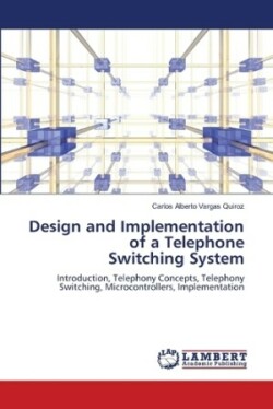 Design and Implementation of a Telephone Switching System