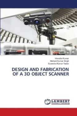 Design and Fabrication of a 3D Object Scanner