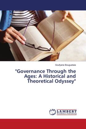 "Governance Through the Ages: A Historical and Theoretical Odyssey"