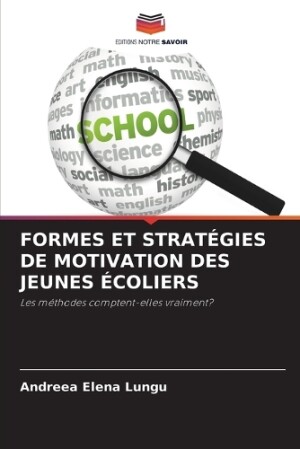 Formes Et Stratégies de Motivation Des Jeunes Écoliers