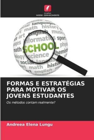 Formas E Estratégias Para Motivar OS Jovens Estudantes