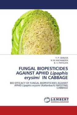 FUNGAL BIOPESTICIDES AGAINST APHID Lipaphis erysimi IN CABBAGE