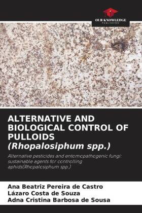 ALTERNATIVE AND BIOLOGICAL CONTROL OF PULLOIDS (Rhopalosiphum spp.)