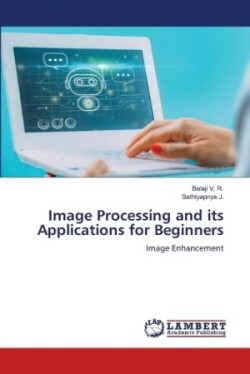 Image Processing and its Applications for Beginners