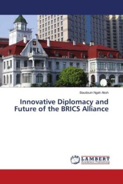 Innovative Diplomacy and Future of the BRICS Alliance