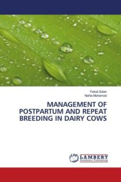 Management of Postpartum and Repeat Breeding in Dairy Cows