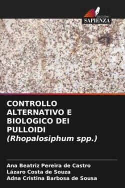 CONTROLLO ALTERNATIVO E BIOLOGICO DEI PULLOIDI (Rhopalosiphum spp.)