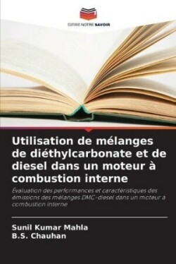 Utilisation de mélanges de diéthylcarbonate et de diesel dans un moteur à combustion interne