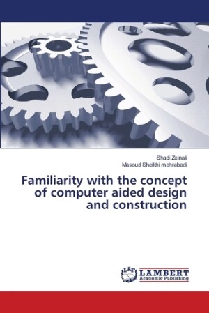 Familiarity with the concept of computer aided design and construction