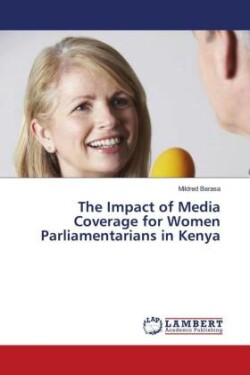 Impact of Media Coverage for Women Parliamentarians in Kenya