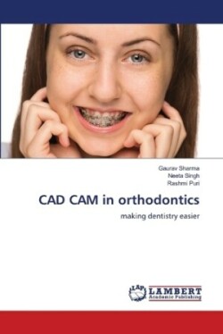 CAD CAM in orthodontics