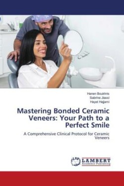 Mastering Bonded Ceramic Veneers