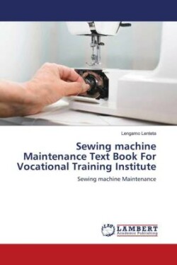 Sewing machine Maintenance Text Book For Vocational Training Institute