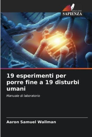 19 esperimenti per porre fine a 19 disturbi umani