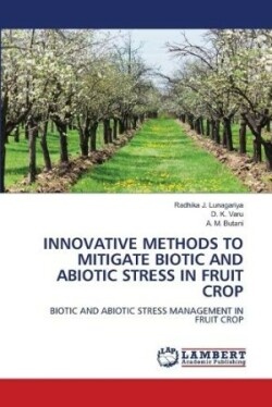 Innovative Methods to Mitigate Biotic and Abiotic Stress in Fruit Crop