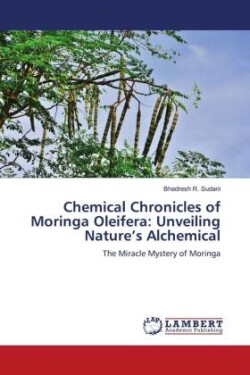 Chemical Chronicles of Moringa Oleifera