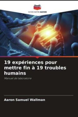 19 expériences pour mettre fin à 19 troubles humains