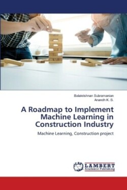 Roadmap to Implement Machine Learning in Construction Industry