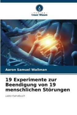 19 Experimente zur Beendigung von 19 menschlichen Störungen