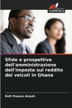 Sfide e prospettive dell'amministrazione dell'imposta sul reddito dei veicoli in Ghana