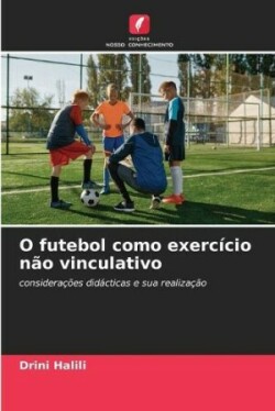 O futebol como exercício não vinculativo