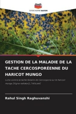 Gestion de la Maladie de la Tache Cercosporéenne Du Haricot Mungo