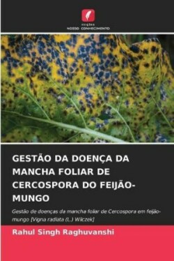 Gestão Da Doença Da Mancha Foliar de Cercospora Do Feijão-Mungo