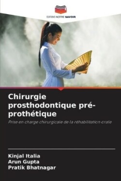 Chirurgie prosthodontique pr�-proth�tique