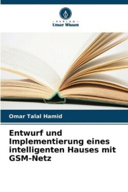 Entwurf und Implementierung eines intelligenten Hauses mit GSM-Netz