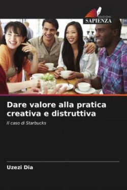 Dare valore alla pratica creativa e distruttiva