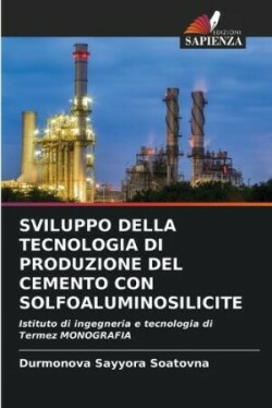 Sviluppo Della Tecnologia Di Produzione del Cemento Con Solfoaluminosilicite