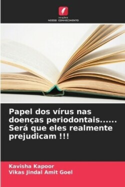 Papel dos vírus nas doenças periodontais...... Será que eles realmente prejudicam !!!