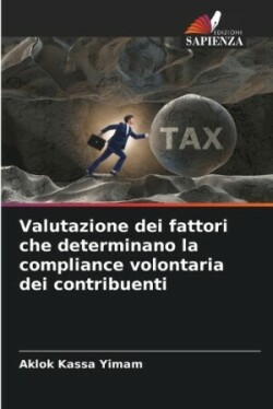 Valutazione dei fattori che determinano la compliance volontaria dei contribuenti