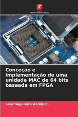 Conceção e implementação de uma unidade MAC de 64 bits baseada em FPGA