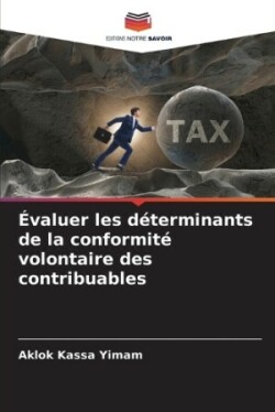 Évaluer les déterminants de la conformité volontaire des contribuables