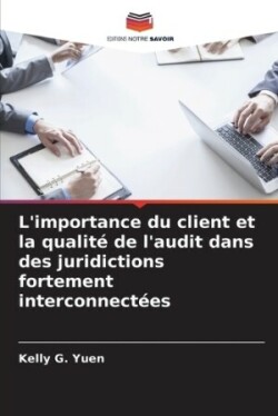 L'importance du client et la qualité de l'audit dans des juridictions fortement interconnectées