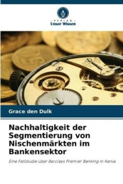 Nachhaltigkeit der Segmentierung von Nischenmärkten im Bankensektor