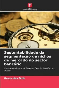 Sustentabilidade da segmentação de nichos de mercado no sector bancário