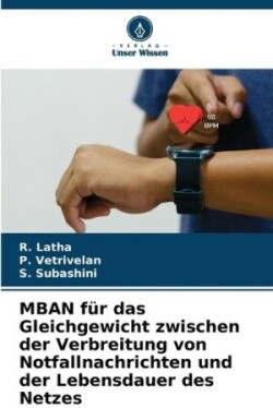 MBAN für das Gleichgewicht zwischen der Verbreitung von Notfallnachrichten und der Lebensdauer des Netzes