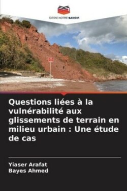 Questions liées à la vulnérabilité aux glissements de terrain en milieu urbain