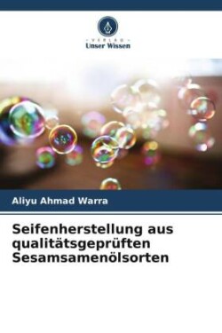 Seifenherstellung aus qualitätsgeprüften Sesamsamenölsorten