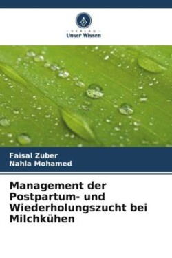 Management der Postpartum- und Wiederholungszucht bei Milchkühen