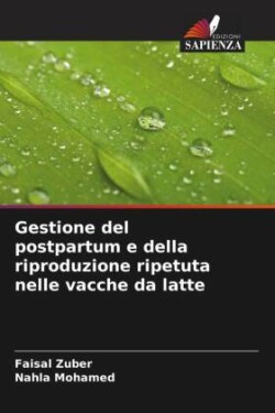 Gestione del postpartum e della riproduzione ripetuta nelle vacche da latte