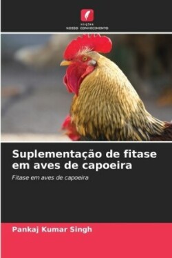 Suplementa��o de fitase em aves de capoeira