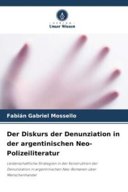 Diskurs der Denunziation in der argentinischen Neo-Polizeiliteratur