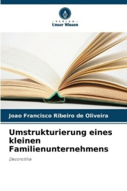 Umstrukturierung eines kleinen Familienunternehmens