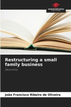 Restructuring a small family business