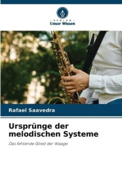 Urspr�nge der melodischen Systeme