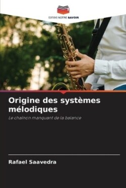 Origine des syst�mes m�lodiques