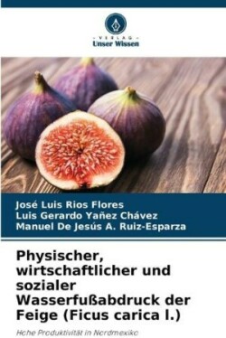 Physischer, wirtschaftlicher und sozialer Wasserfußabdruck der Feige (Ficus carica l.)